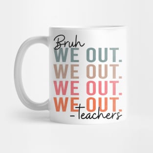 Bye Bruh Teacher Happy Last Day of School Hello Summer Funny Mug